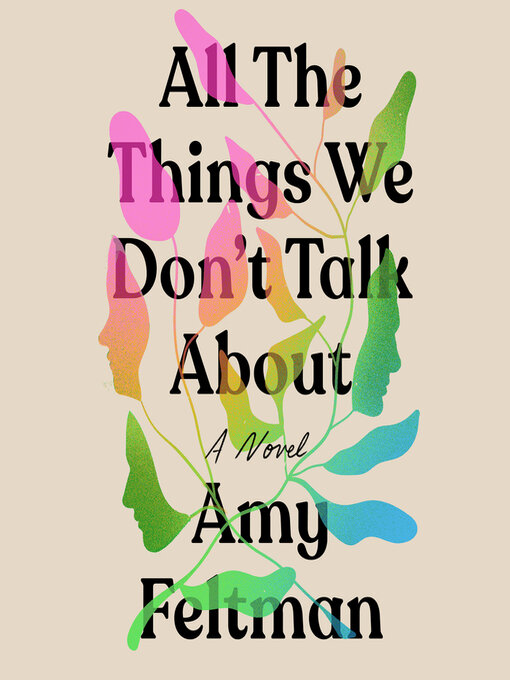Title details for All the Things We Don't Talk About by Amy Feltman - Available